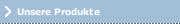 Unsere Produkte